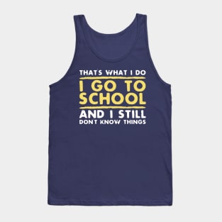 Funny That's What I Do School Don't Know Adult Gift T-Shirt Tank Top